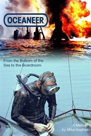 Oceaneer : "from the bottom of the sea to the board room" : a memoir cover image