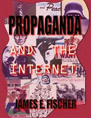 Propaganda and the internet cover image