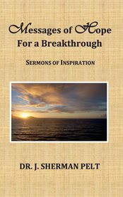 Messages of hope for a breakthrough. Sermons of Inspiration cover image