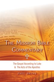 The mission bible commentary. Luke-Act cover image