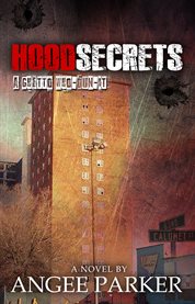 Hood secrets. (A Ghetto Who Dun-It) cover image