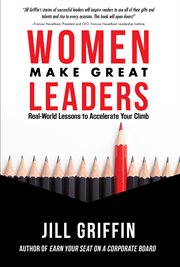 Women make great leaders. Real-World Lessons to Accelerate Your Climb cover image