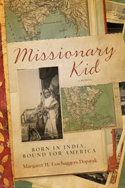 Missionary kid, a memoir: born in India, bound for America cover image