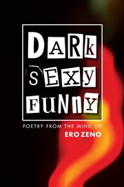 Dark sexy funny. Poetry from the Mind of Erozeno cover image