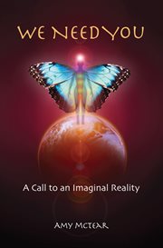 We need you. A Call to an Imaginal Reality cover image