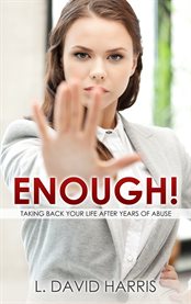 Enough!: taking back your life after years of abuse cover image