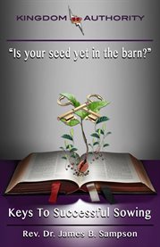 Keys to successful sowing. Is Your Seed yet in the Barn ? cover image