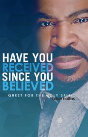 Have you received since you believed. Quest for the Holy Spirit cover image