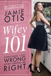 Wifey 101: everything I got wrong after finding Mr. Right cover image