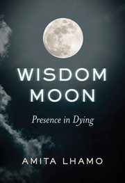 Wisdom moon. Presence in Dying cover image