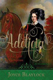 Adelicia. Grace, Grit and Gumption cover image