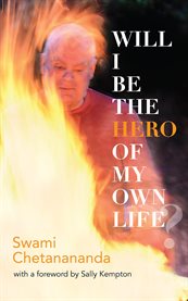 Will I Be the Hero of My Own Life? cover image