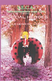 S.e.c.a. presents: special heroes. The Legend of Lady Su cover image