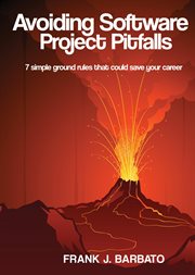 Avoiding software project pitfalls. Seven Simple Ground Rules That Could Save Your Career cover image