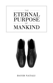 The eternal purpose of mankind cover image