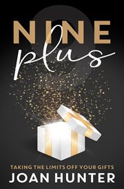 Nine Plus : Taking the Limits Off Your Gifts cover image