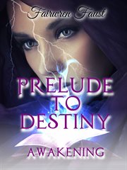 Prelude to destiny. Awakening cover image
