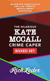 The hilarious kate mccall crime caper boxed set. Workman's Complication; Swollen Identity; Emboozlement; Gottiguard cover image