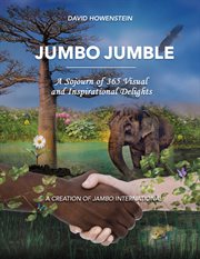 Jumbo jumble. A Sojourn of 365 Visual and Inspirational Delights cover image