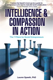 Intelligence & Compassion in Action : The Seven Pillars for Social Entrepreneurs cover image