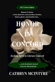 Honor in Concord : seeking spirit in literary Concord cover image