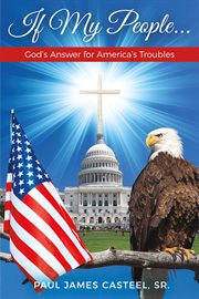 If my people .... God's Answer for America's Troubles cover image