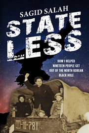 Stateless. How I Helped Nineteen People Get Out of the North Korean Black Hole cover image