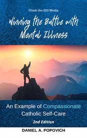 Winning the battle with mental illness. An Example of Compassionate Catholic (Universal) Self-Care cover image