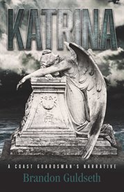 "katrina". A Coast Guardsman's Narrative cover image