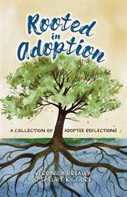 Rooted in adoption. A Collection of Adoptee Reflections cover image