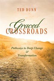 Graced crossroads. Pathways to Deep Change and Transformation cover image