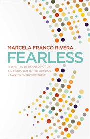 Fearless. "I want to be defined not by my fears, but by the actions I take to overcome them." cover image
