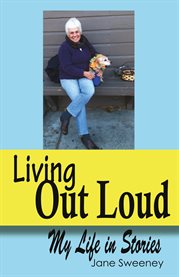 Living out loud. My life in stories cover image