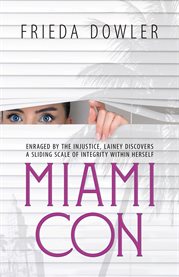 Miami con : Enraged by the injustice, Lainey discovers a sliding scale of integrity within herself cover image