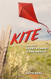Kite and other short stories of new mexico cover image