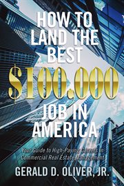 How to land the best $100,000 job in america. Your Guide to High-Paying Careers in Commercial Real Estate Management cover image