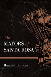 The mayors of santa rosa cover image