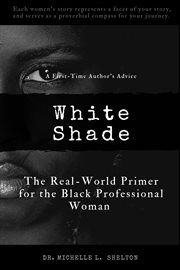 White shade. The Real-World Primer for the Black Professional Woman cover image