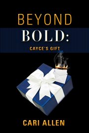Beyond bold: cayce's gift cover image