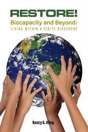 Restore! biocapacity and beyond. Living Within a Finite Biosphere cover image