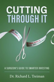 Cutting through it. A Surgeon's Guide to Smarter Investing cover image