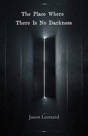 The place where there is no darkness cover image
