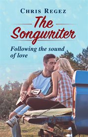 The songwriter. Following the sound of love cover image