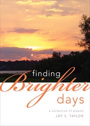 Finding brighter days. A Collection of Poems cover image