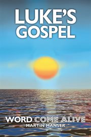Luke's gospel. Word Come Alive cover image