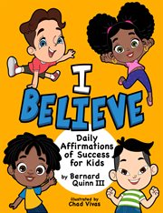 I believe. Daily Affirmations of Success for Kids cover image