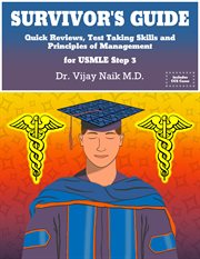 Survivor's guide quick reviews and test taking skills for usmle step 3 cover image