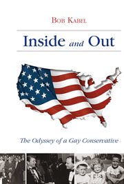 Inside and out. The Odyssey of a Gay Conservative cover image
