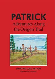 Patrick: adventures along the oregon trail cover image