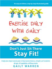 Exercise daily with gaily. Don't Just Sit There Stay Fit! cover image